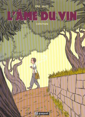 l'âme du vin ; l'ail et l'huile l'âme du vin ; l'ail et l'huile