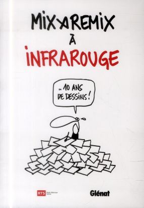Infra rouge - 10 ans de dessins