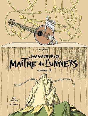 Juanalberto - maître de l'univers tome 3