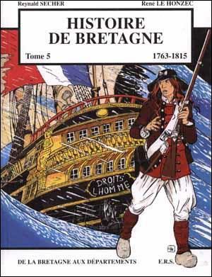 Histoire de bretagne tome 5 - 1763-1815, de la bretagne aux départements Histoire de bretagne tome 5 - 1763-1815, de la bretagne aux départements