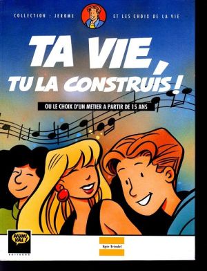 Jérôme et les Choix de la vie - Ta vie, tu la construis !