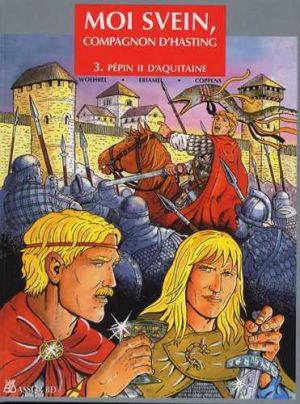 moi svein, compagnon d'hasting tome 3 - pépin ii d'aquitaine