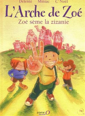 l'arche de zoé tome 1 - zoé sème la zizanie