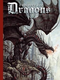 l'univers des dragons tome 1 - premiers feux l'univers des dragons tome 1 - premiers feux