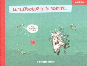 le téléporteur du Pr. Schmitt