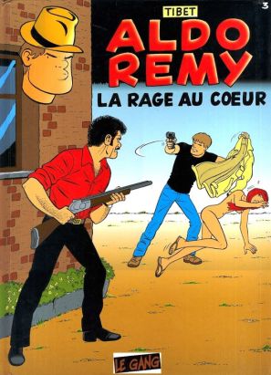 Aldo Rémy tome 3 - La rage au coeur