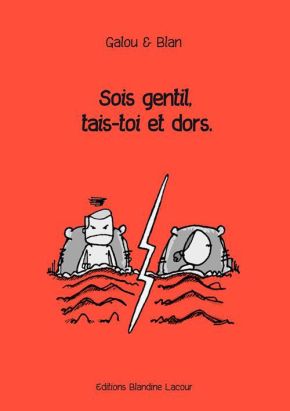 sois gentil, tais-toi et dors