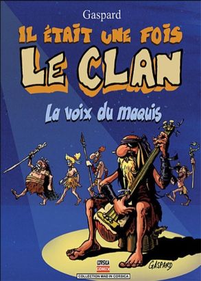 Il était une fois le Clan tome 1 - La voix du maquis