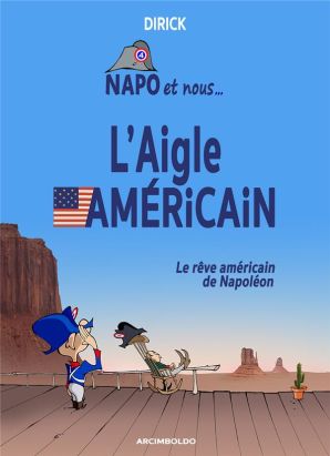 L'aigle américain - Le rêve américain de Napoléon