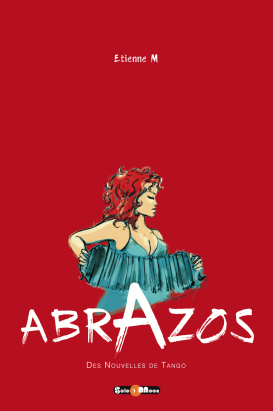 Abrazos : Des Histoires de Tango