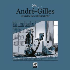 André-Gilles - Journal de confinement