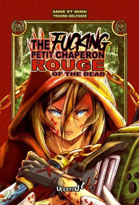The fucking petit chaperon rouge of the dead The fucking petit chaperon rouge of the dead