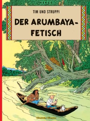 Tim und Struppi tome 6 - der arumbaya fetisch