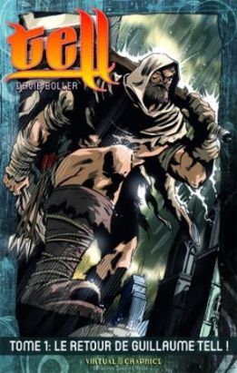 Tell tome 1 - le retour de Guillaume Tell!