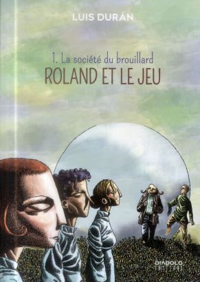 Roland et le jeu tome 1 - la société du brouillard