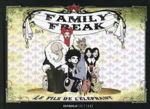 family freak ; le fils de l'éléphant