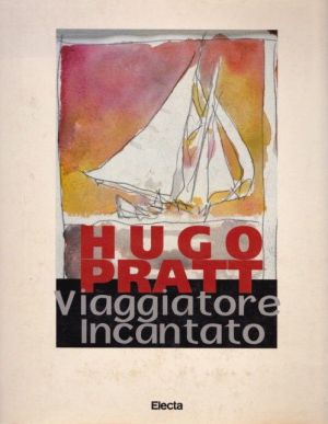 Hugo Pratt : Viaggiatore Incantato