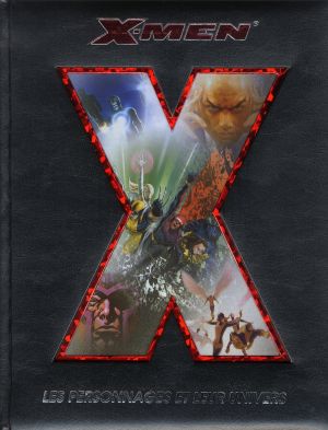 X-men - les personnages et leur univers