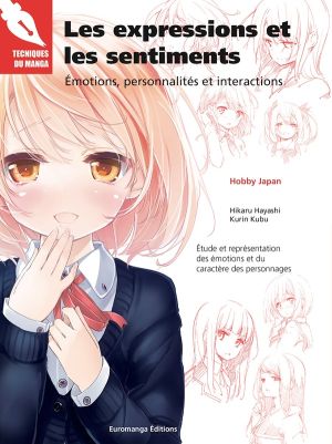 Dessin en manga - Les expressions et les sentiments Dessin en manga - Les expressions et les sentiments