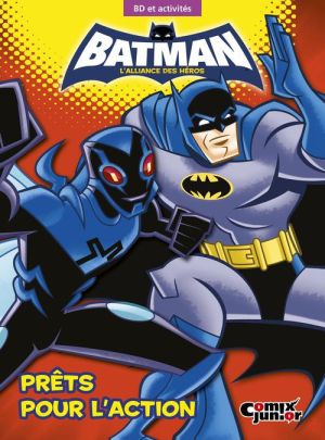 Batman - l'alliance des héros - prêts pour l'action
