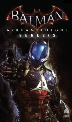 Batman arkham knight tome 2 - genesis Batman arkham knight tome 2 - genesis