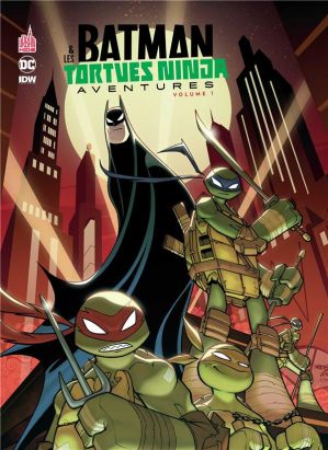 Batman tortues ninja aventures tome 1