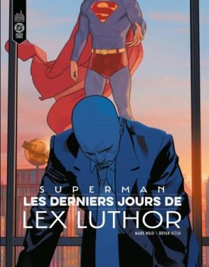 Superman - Les derniers jours de Lex Luthor