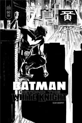 Batman beyond the white knight (éd. spéciale noir et blanc)