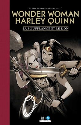 Wonder Woman/Harley Quinn - La souffrance et le don (éd. limitée)