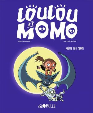 Loulou et Momo tome 1 - même pas peur !
