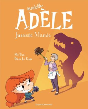 Mortelle Adèle tome 16 - Jurassic Mamie