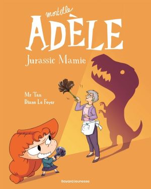 Mortelle Adèle tome 16 - Jurassic Mamie