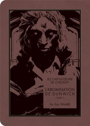 Les chefs d'oeuvre de Lovecraft - L'abomination de Dunwich tome 2 Les chefs d'oeuvre de Lovecraft - L'abomination de Dunwich tome 2