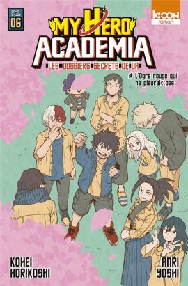 My hero Academia - les dossiers secrets de UA tome 6 (roman)