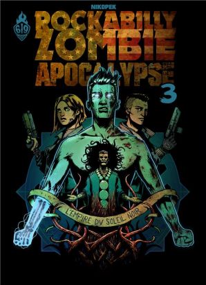Rockabilly zombie apocalypse tome 3
