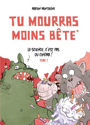 Tu mourras moins bête tome 1