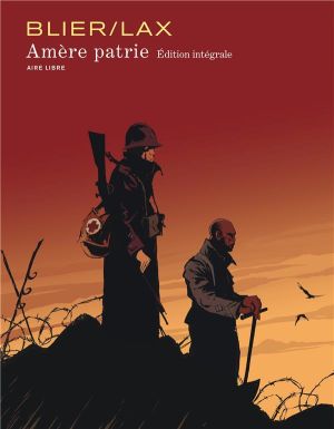 Amère patrie - intégrale