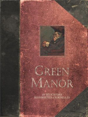 Green manor - intégrale (édition augmentée)
