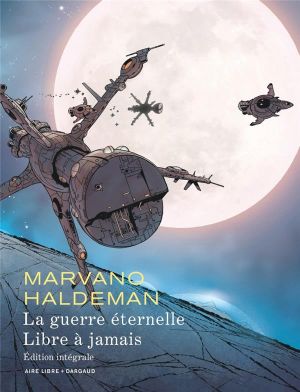 La guerre éternelle - Libre à jamais - intégrale