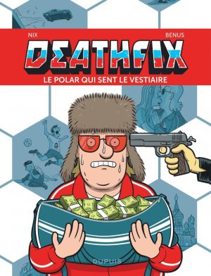 Deathfix -  Le polar qui sent le vestiaire