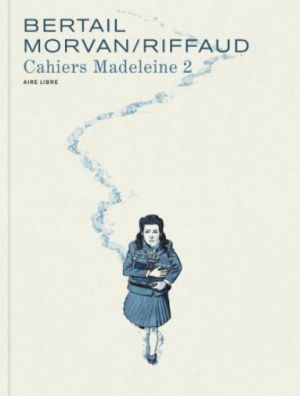 Madeleine, résistante - cahiers tome 2