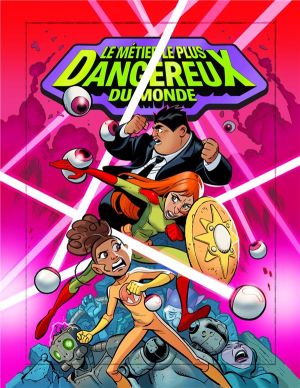 Le métier le plus dangereux du monde tome 2