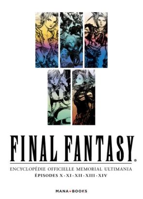 Final Fantasy : encyclopédie officielle mémorial ultimania Tome 2 ; épisodes X, XI, XII, XIII, XIV