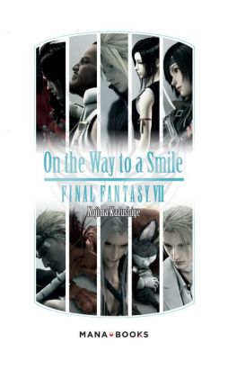 Final Fantasy VII - on the way to a smile (roman)