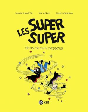 Les Super Super tome 8 - Sens dessus dessous
