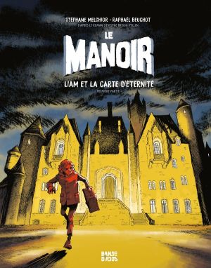 Le manoir - Liam et la carte d'éternité tome 1