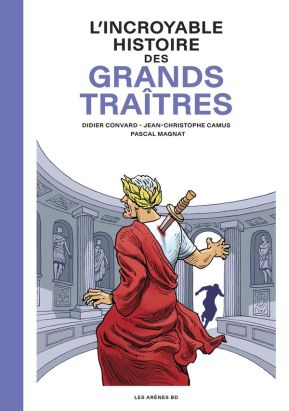 L'incroyable histoire des grands traîtres L'incroyable histoire des grands traîtres