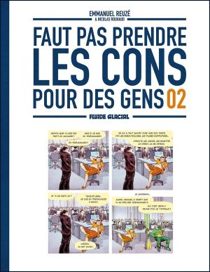 Faut pas prendre les cons pour des gens tome 2