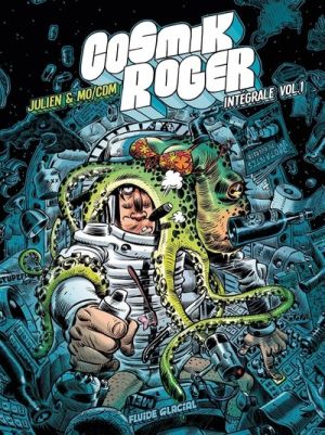 Cosmik roger - intégrale tome 1