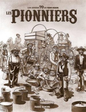 Les pionniers - Les années 70 de Fluide Glacial Les pionniers - Les années 70 de Fluide Glacial